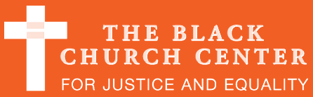 The Black Church Center for Justice and Equality